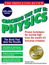 Cracking the SAT II: Physics, 1999-2000 Edition (Cracking the Sat II: Physics)