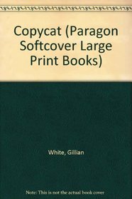 Copycat (Paragon Softcover Large Print Books)