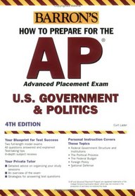 How to Prepare for the AP U.S. Government & Politics (Barron's How to Prepare for the  Ap Us Government and Politics Advanced Placement Examination)