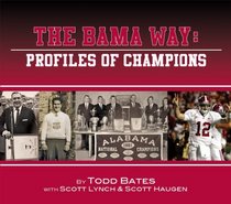 The Bama Way: Profiles of Champions