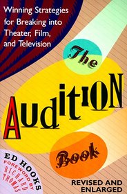 The Audition Book: Winning Strategies for Breaking into Theater, Film and Television (2nd Edition)