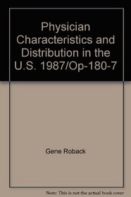Physician Characteristics and Distribution in the U. S.