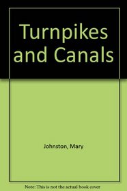 Turnpikes and Canals