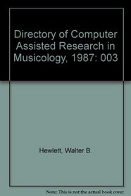 Directory of Computer Assisted Research in Musicology, 1987