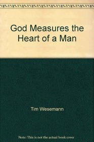 God Measures the Heart of a Man