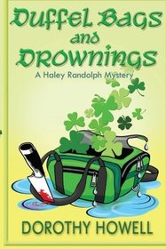 Duffel Bags and Drownings (A Haley Randolph Mystery) (Haley Randolph Mystery Series)
