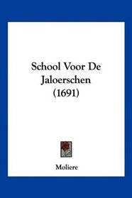 School Voor De Jaloerschen (1691) (Mandarin Chinese Edition)