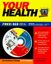 Your Health: Total Healthcare Planning on Your Computer/Book and Cd Rom
