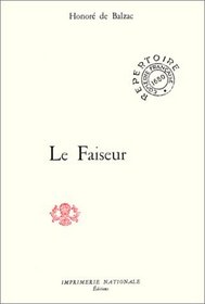 Le faiseur: Comedie en cinq actes et en prose (Repertoire / Comedie-Francaise) (French Edition)