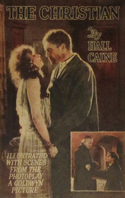 The Christian: Illustrated with Scenes from the Photoplay