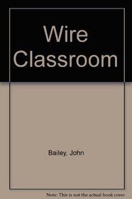 The wire classroom