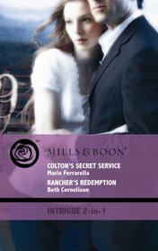 Colton's Secret Service: AND Rancher's Redemption (Intrigue)