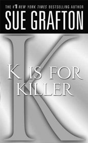 K is for Killer (Kinsey Millhone, Bk 11)