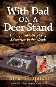 With Dad on a Deer Stand: Unforgettable Stories of Adventure in the Woods