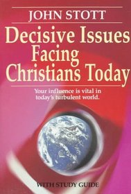 Decisive Issues Facing Christians Today