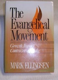 Evangelical Movement: Growth, Impact, Controversy, Dialog