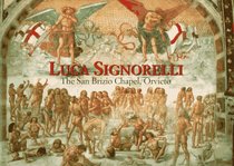 Luca Signorelli: The San Brizio Chapel, Orvieto (Great Fresco Cycles of the Renaissance)