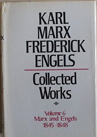 Karl Marx Frederick Engels Volume 6 (v. 6)