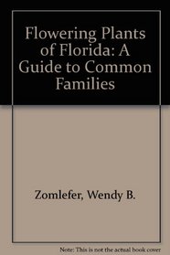 Flowering Plants of Florida: A Guide to Common Families