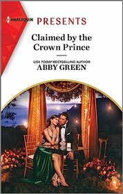 Claimed by the Crown Prince (Hot Winter Escapes, Bk 3) (Harlequin Presents, No 4163)