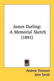 James Darling: A Memorial Sketch (1891)