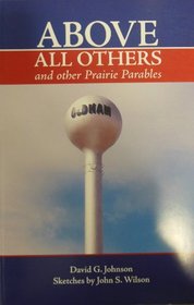 Above All Others and Other Prairie Parables