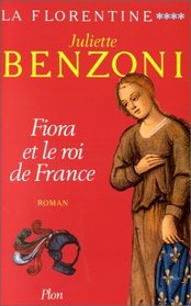 Fiora et le roi de France: Roman (La Florentine)