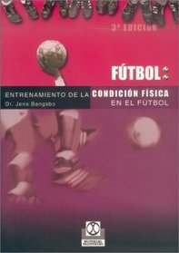 Entrenamiento de La Condicion Fisica En El Futbol (Spanish Edition)