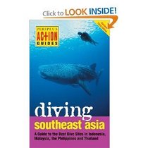 Diving Southeast Asia: A Guide to the Best Dive Sites in Indonesia, Malaysia, the Philippines and Thailand (Periplus Action Guides)