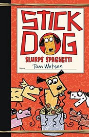 Stick Dog Slurps Spaghetti (Stick Dog, Bk 6)
