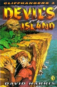 Cliffhangers 1:  Devil's Island (Cliffhangers, 1)