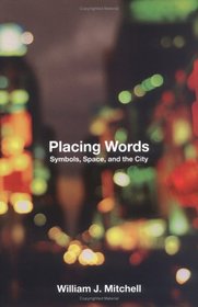 Placing Words: Symbols, Space, and the City