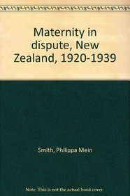 Maternity in dispute: New Zealand, 1920-1939