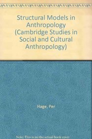 Structural Models in Anthropology (Cambridge Studies in Social and Cultural Anthropology)
