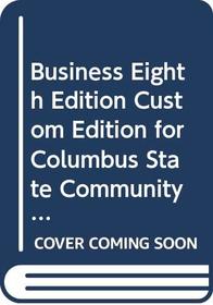 Business Eighth Edition Custom Edition for Columbus State Community College