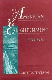 The American Enlightenment, 1750-1820