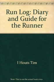 Run Log: Diary and Guide for the Runner