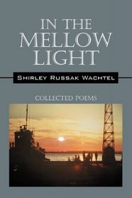 In The Mellow Light: Collected Poems