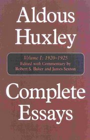 Complete Essays of Aldous Huxley, Vol. 1