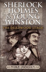 Sherlock Holmes and Young Winston: The Deadwood Stage