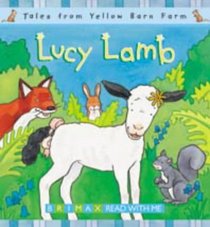 Lucy Lamb (Tales for the Yellow Barn Farm S)