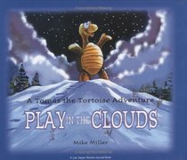 Play In The Clouds: A Tomas The Tortoise Adventure (Las Vegas Review-Journal Book)