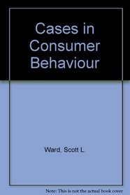 Cases in Consumer Behavior