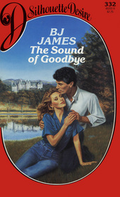 The Sound Of Goodbye (Silhouette Desire, No 332)