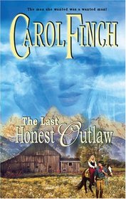 The Last Honest Outlaw (Harlequin Historical, No 732)