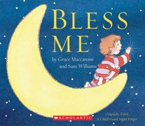 Bless Me: A Child's Good Night Prayer (Bless Me)