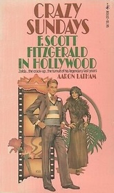 Crazy Sundays: F. Scott Fitzgerald in Hollywood