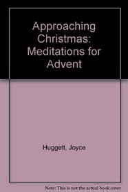 Approaching Christmas: Meditations for Advent