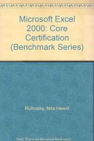Microsoft Excel 2000: Core Certification (Benchmark Series (Saint Paul, Minn.).)