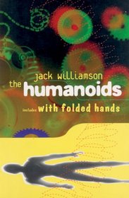 The Humanoids and With Folded Hands: Library Edition